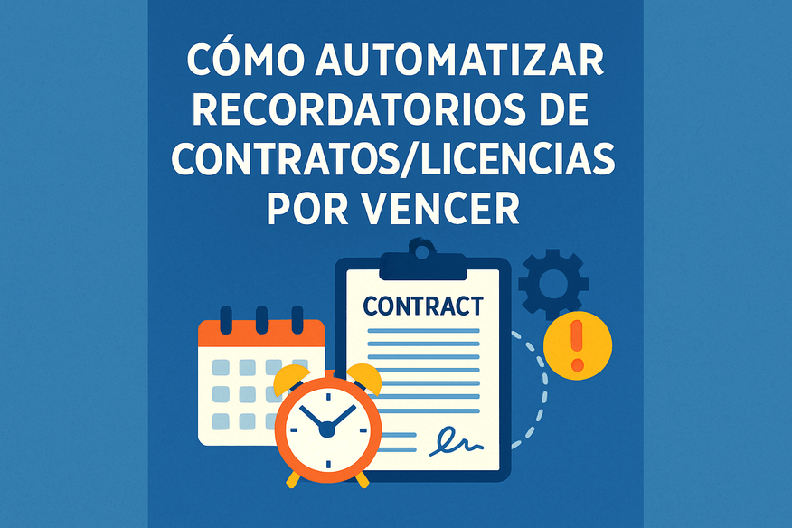 Cómo automatizar recordatorios de contratos/licencias por vencer
