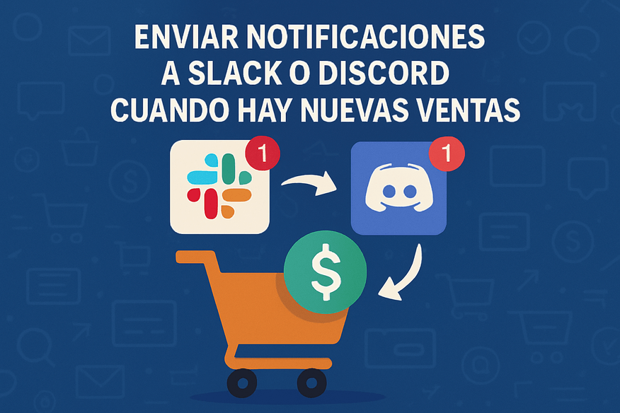 Enviar notificaciones a Slack o Discord cuando hay nuevas ventas