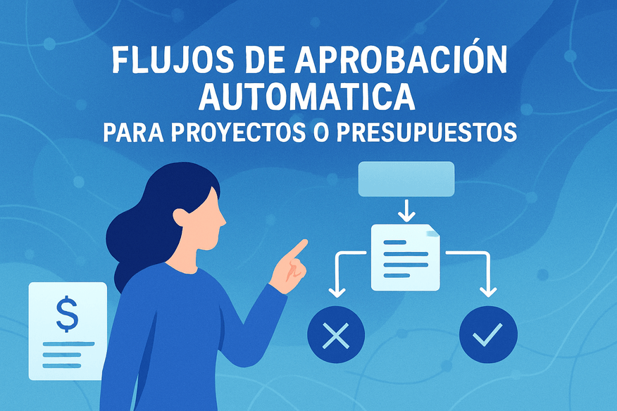 Flujos de aprobación automática para proyectos o presupuestos