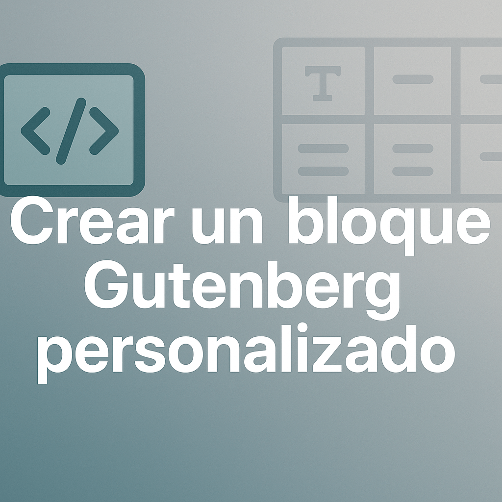 Como crear un bloque Gutenberg personalizado paso a paso