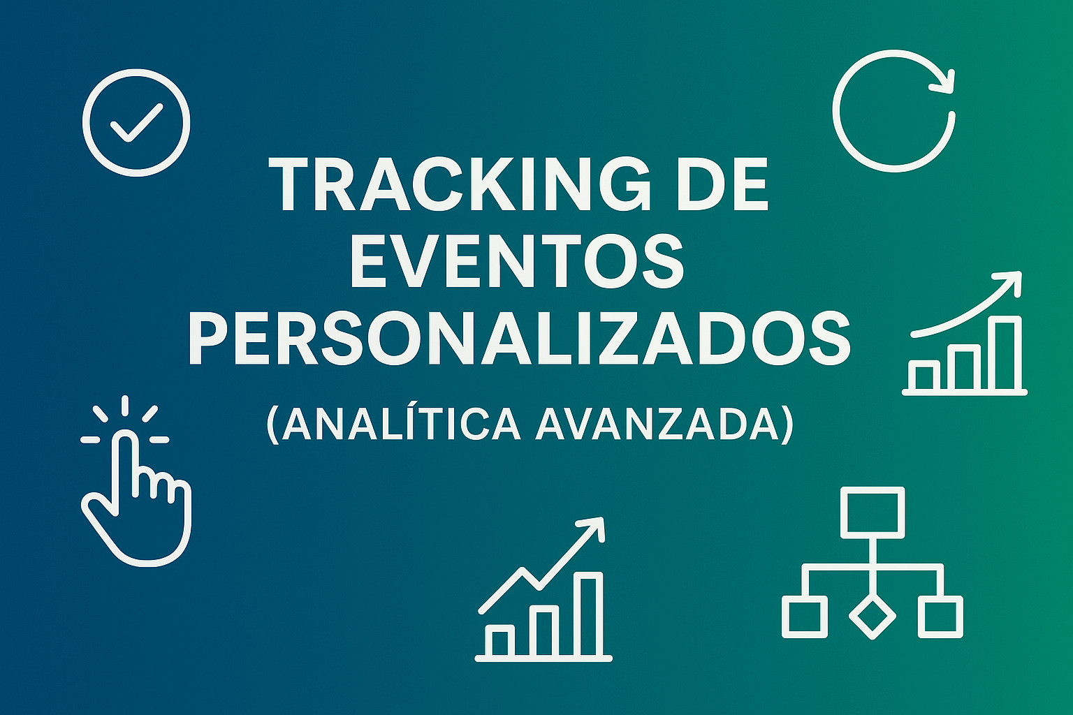 Cómo implementar tracking de eventos personalizado en tu web analytica avanzada